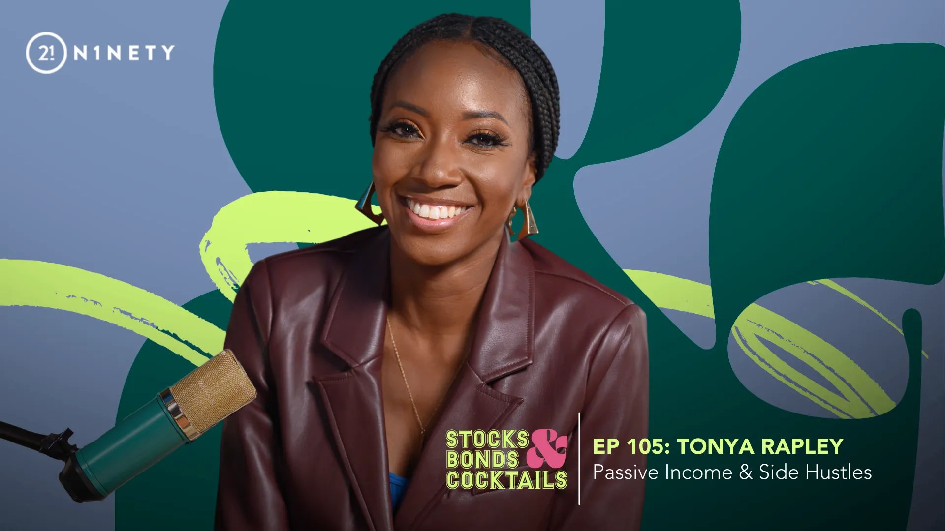 Stocks, Bonds, & Cocktails Ep 5: Tonya Rapley On Turning Side Hustles Into Lucrative Income