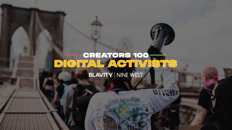 Creators 100: Meet 10 Of Our Favorite Digital Activists