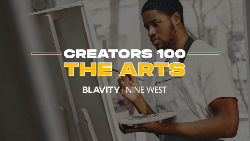 Creators 100: Meet 10 Of Our Favorite Creatives In Arts