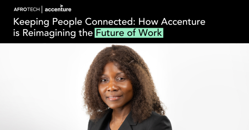 Keeping People Connected: How Accenture is Reimagining the Future of Work