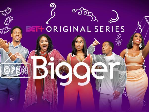 ‘Bigger’: Acclaimed BET+ Comedy’s First Season To Air On BET