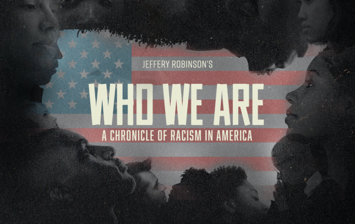 'Who We Are: A Chronicle Of Racism In America' Trailer Explores The Legacy Of White Supremacy