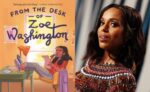 Kerry Washington To Produce 'From The Desk Of Zoe Washington